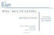 IPV6 - MULTICASTING