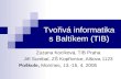 Tvořivá informatika s Baltíkem (TIB)