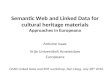 Semantic Web and Linked Data for cultural heritage materials  Approaches in Europeana