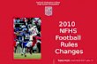 2010  NFHS Football  Rules  Changes