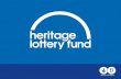 Shaping the future Consultation on the Heritage Lottery Fund’s Strategy 2013-2019