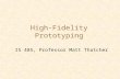 High-Fidelity Prototyping