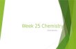 Week 25 Chemistry