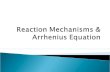 Reaction Mechanisms & Arrhenius Equation