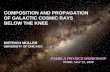 COMPOSITION AND PROPAGATION  OF GALACTIC COSMIC RAYS BELOW THE KNEE DIETRICH M ÜLLER