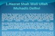 1.Hazrat Shah  Wali Ullah Muhadis Delhvi