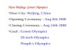 New Beijing, Great Olympics Host City: Beijing, China Opening Ceremony : Aug 8th 2008