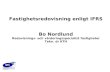 Fastighetsredovisning enligt IFRS Bo Nordlund Redovisnings- och värderingsspecialist fastigheter
