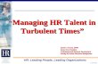 “ Managing HR Talent in Turbulent Times”
