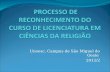 PROCESSO DE  RECONHECIMENTO DO  CURSO DE  LICENCIATURA EM CIÊNCIAS DA RELIGIÃO