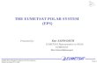 THE EUMETSAT POLAR SYSTEM  (EPS) Presented by: Ken ASHWORTH EUMETSAT Representative to NOAA