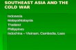 SOUTHEAST ASIA AND THE COLD WAR