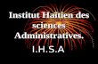 Institut Haïtien des sciences Administratives .