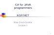 C# for JAVA programmers ASP.NET Rina Zviel-Girshin Lecture 1