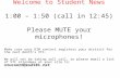 Welcome to Student News 1:00 – 1:50 (call in 12:45) Please MUTE your microphones!