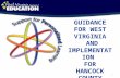Guidance for West  Virginia and  Implementation  for Hancock  County Schools