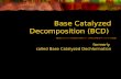 Base Catalyzed Decomposition  (BCD)  formerly  called Base Catalyzed Dechlorination