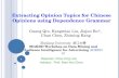 Extracting Opinion Topics for Chinese Opinions using Dependence Grammar