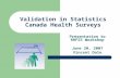 Validation in Statistics Canada Health Surveys