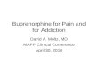 Buprenorphine for Pain and for Addiction