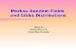 Markov Random Fields  and Gibbs Distributions
