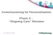 Commissioning for Personalisation Phase 3 –  “Ongoing Care” Reviews