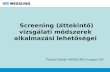 Screening (áttekintő) vizsgálati módszerek alkalmazási lehetőségei