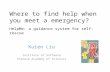 Where to find help when you meet a emergency?  HelpMe :  a  guidance system for self-rescue