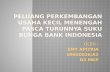 PELUANG PERKEMBANGAN USAHA KECIL MENENGAH PASCA TURUNNYA SUKU BUNGA BANK INDONESIA