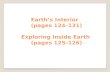 Earth’s Interior   (pages 124–131) Exploring Inside Earth  (pages 125–126)