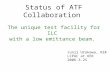 Status of ATF Collaboration The unique test facility for ILC  with a low emittance beam.