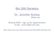 Bio 326 Genetics Dr. Jennifer Schisa                             (Skee-za)