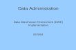 Data Administration Data Warehouse Environment (DWE) Implementation 8/19/04