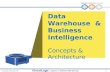 Data Warehouse  & Business Intelligence Concepts & Architecture Sanjeev