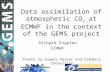 Data assimilation of atmospheric CO 2  at ECMWF in the context of the GEMS project