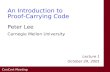 An Introduction to Proof-Carrying Code Peter Lee Carnegie Mellon University