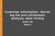 Customer information: Server log file and clickstream analysis; data mining