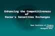 Enhancing the Competitiveness of  Korea’s Securities Exchanges
