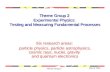 Theme Group 2  Experimental Physics:  Testing and Measuring Fundamental Processes