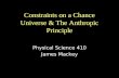 Constraints on a Chance Universe & The Anthropic Principle