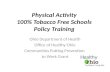Physical Activity  100% Tobacco Free Schools  Policy Training