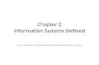 Chapter 2 Information Systems Defined