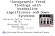 “Sonographic fetal findings with borderline significance and Down Syndrome”