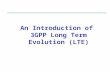 An Introduction of 3GPP Long Term Evolution (LTE)