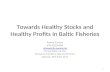 Towards Healthy Stocks and Healthy Profits in Baltic Fisheries