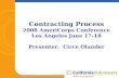 Contracting Process 2008 AmeriCorps Conference Los Angeles June 17-18 Presenter:  Circe Olander