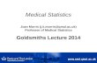 Medical Statistics Joan Morris (j.k.morris@qmul.ac.uk) Professor of Medical Statistics