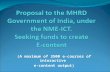 Proposal  to the MHRD Government of India, under the  NME-ICT. Seeking funds to create  E-content