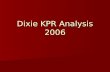 Dixie KPR Analysis 2006