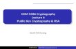 COM 5336 Cryptography Lecture 6 Public Key Cryptography & RSA